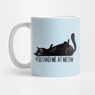 You Had Me At Meow Cat Mug